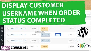 How to Display Customer Username for New Completed Order Status in Admin Orders in WooCommerce [upl. by Solakcin623]