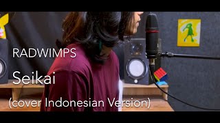 RADWIMPS  Seikai 正解 cover INDONESIAN VERSION [upl. by Oregolac]