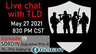 Live with TLD E19  Sordin Supreme ProX amp Olight PLPro [upl. by Naimaj]