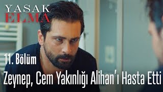 Zeynep Cem yakınlığı Alihan’ı hasta etti  Yasak Elma 11 Bölüm [upl. by Alisander]