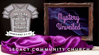 Legacy Community Church  July 14 2024  Mystery Unveiled [upl. by Illak155]