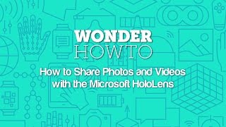 Share Pictures amp Videos with the Microsoft HoloLens HowTo [upl. by Lancey215]