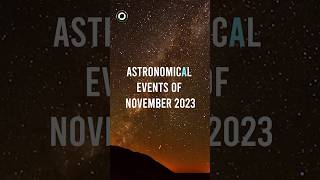 Astronomical Events In November 2023 shorts [upl. by Betthezel]