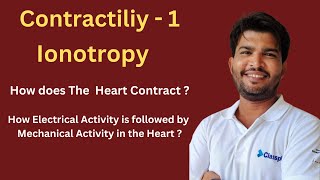 Contractility 1 Ionotropy  How Heart Contract  How Electrical Activity leads Mechanical Activity [upl. by Keeton611]