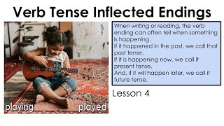 Verb Tense Inflected Endings  Lesson 4 [upl. by Ettenahs]