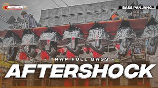 DJ TRAP AFTERSHOCK FULL BASS CEK SOUND [upl. by Wileen]