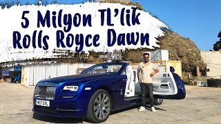 Doğan Kabak  5 Milyon TL’lik Rolls Royce Dawn [upl. by Ttoille769]