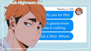 Veronica’s Nightmare  HQ 2nd Years x Heathers  Haikyuu Texts [upl. by Ynnor13]