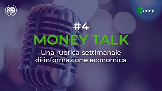 Money Talk 4  Una rubrica settimanale di informazione economica [upl. by Cristy]