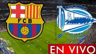 🔴 Barcelona vs Alaves EN VIVO  Liga Española [upl. by Airalav922]