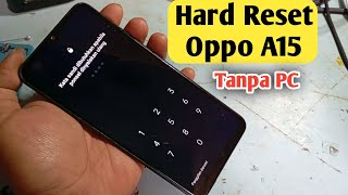 Hard Reset Oppo A15 Lupa Password Tanpa Pc [upl. by Notniuq]