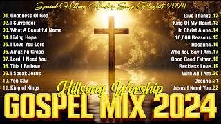 Goodness Of God 🙏 Top 50 Best Gospel Music of All Time  Hillsong Worship Songs With Lyrics 2024 [upl. by Einaffyt]