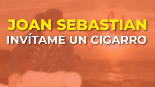 Joan Sebastian  Invítame un Cigarro Audio Oficial [upl. by Ikkim]