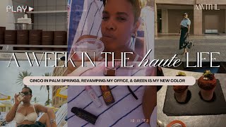 VLOG A WEEK IN THE HAUTE LIFE  Trip to Palm Springs Revamp My Office amp green is my new color [upl. by Eilyak]