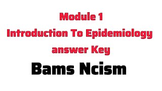 Introduction to epidemiology module 1 Answer Key Bams Electives Ncism [upl. by Olivann]