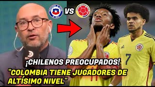 🚨PRENSA CHILENA ¡COLOMBIA TIENE PESO OFENSIVO  ¿CUADRADO LESÍONADO NO JUGARÁ  PREVIA [upl. by Lemay]