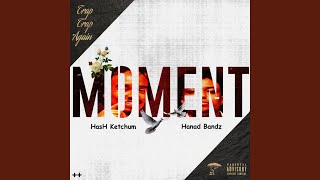 Moment feat Hanad Bandz [upl. by Yorled]