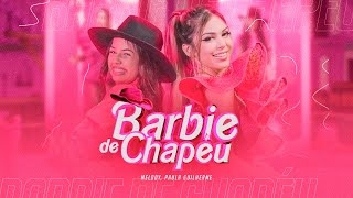 Barbie De Chapéu  Paula Guilherme e Melody VideoClipe Oficial [upl. by Farny]