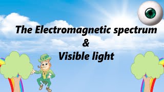 Visible light  On the Electromagnetic spectrum [upl. by Arty307]