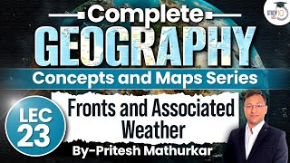 Geography Concepts amp Maps Series  Lec 23  Fronts and Associated Weather  StudyIQ IAS  UPSC [upl. by Atik]