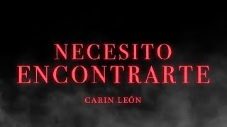 Necesito Encontrarte  Carin Leon Lyric Video [upl. by Gare]