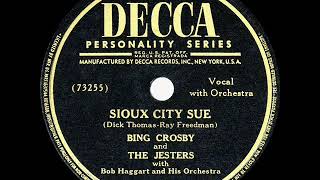 1946 HITS ARCHIVE Sioux City Sue  Bing Crosby amp The Jesters [upl. by Wilber698]