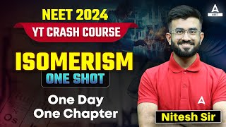 Isomerism One Shot  Organic Chemistry  YT Crash Course  NEET 2024  Nitesh Devnani [upl. by Riatsala891]