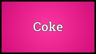 Coke Meaning [upl. by Yerroc]