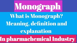 What is Monographmeaning definition and explanation  In pharma Industry Monograph meaning [upl. by Bryon]