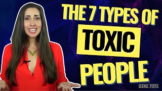 The 7 Types of Toxic People [upl. by Ycnaf]