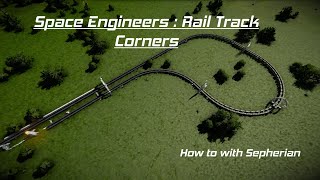 Space Engineers Tutorial  Rail Track Corners Full Train Demo [upl. by Atoked328]