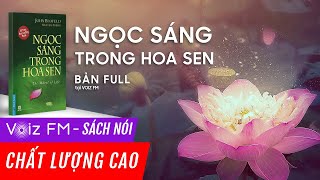 Sách nói Ngọc Sáng Trong Hoa Sen  John Blofeld  Voiz FM [upl. by Viddah654]