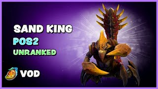 SAND KING POS2  UNRANKED  736a  FULL VOD [upl. by Orenid]