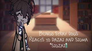 BSD react to Dazai and Sigma Bungo stray dogs ships Sigzai Fyolai bsd [upl. by Valida]