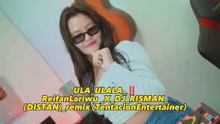 ULAULALA‼️ ReifanLariwuXDJRISMANDISTANremix T3 [upl. by Attenauqa]