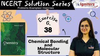 Exercise Question38 Chemical Bonding and Molecular Structure  Class 11 NCERT Solution I CHEMISTRY [upl. by Ateekahs187]