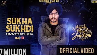 Sukha Sukhdi  Himmat Sandhu  👍 2018  VS Records [upl. by Lesh]