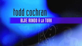 TODD COCHRAN MUSIC  BLUE RONDO à la TURK [upl. by Tildi969]