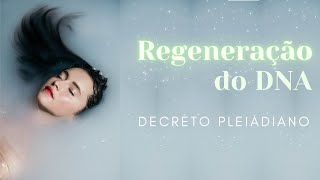 Rejuvenescimento e Regeneração do DNA com Decreto Pleiadianos  Meditação Profunda [upl. by Enogitna]