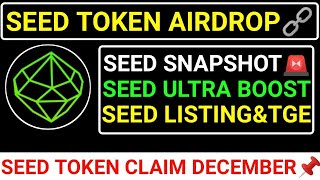 📌SEED TOKEN AIRDROP🔗SEED SNAPSHOT🚨ULTRA BOOST🔥SEED LISTINGampTGE IN DECEMBER☑️CLAIM blum majorseed [upl. by Gurango]