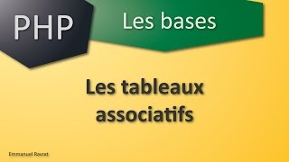 014  PHP Les bases  Les tableaux associatifs [upl. by Ynottirb469]