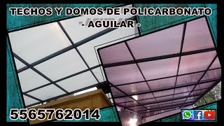 TECHOS Y DOMOS DE POLICARBONATO AGUILAR  5565762014 [upl. by Nimref192]