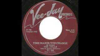 Dells  Time Makes You Change  GREAT Soulful Doo Wop Rocker [upl. by Button]