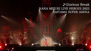 水樹奈々「Glorious Break」（NANA MIZUKI LIVE HEROES 2023 BLADE MODE） [upl. by Bubb]