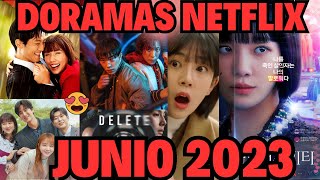 ESTRENO DORAMAS NETFLIX JUNIO 2023 [upl. by Blader]