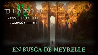 Diablo 4 Vessel of Hatred Campaña en Español  En busca de Neyrelle Episodio 01 [upl. by Ayanal]