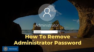 How To Remove Administrator Password On Windows 10 Laptops [upl. by Alper553]