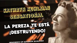 LA PEREZA TE ESTÁ DESTRUYENDO  Por Kathryn kuhlman Sensational [upl. by Jonette]