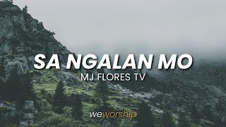 Sa Ngalan Mo  MJ Flores lyrics [upl. by Anor]