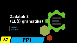 Programski prevodioci 1  67 Zadatak 3 LL1 gramatika [upl. by Hyde]